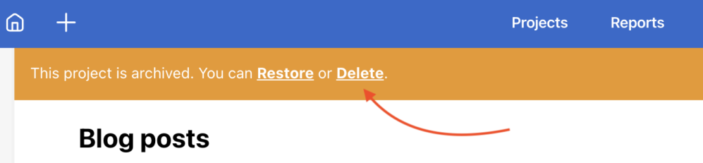 Decide whether you want to Restore or Delete an archived project.